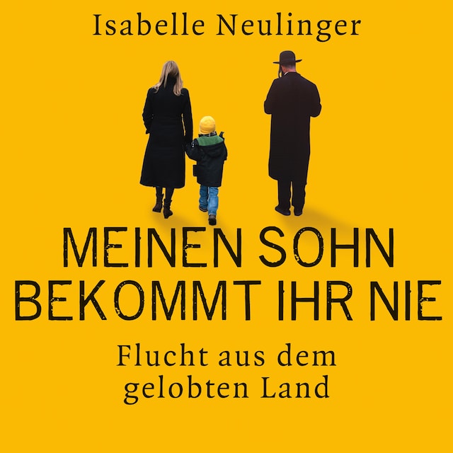 Book cover for Meinen Sohn bekommt ihr nie - Flucht aus dem gelobten Land