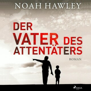 Der Vater des Attentäters (Ungekürzt) als Hörbuch