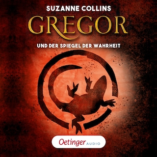 Gregor 3. Gregor und der Spiegel der Wahrheit als Hörbuch