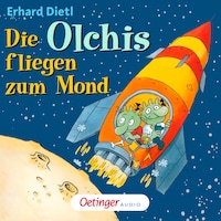 Die Olchis fliegen zum Mond