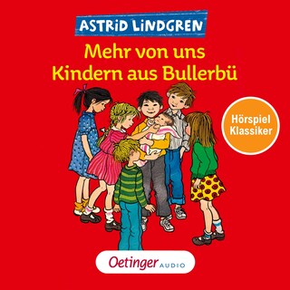 Wir Kinder aus Bullerbü 2. Mehr von uns Kindern aus Bullerbü. Hörspielklassiker als Hörbuch