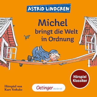 Michel aus Lönneberga 3. Michel bringt die Welt in Ordnung. Hörspielklassiker als Hörbuch