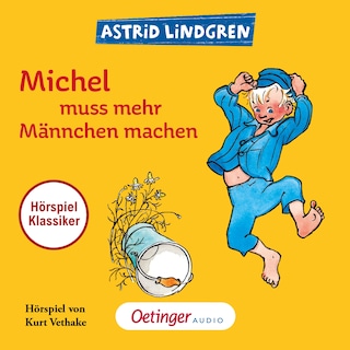 Michel aus Lönneberga 2. Michel muss mehr Männchen machen. Hörspielklassiker als Hörbuch