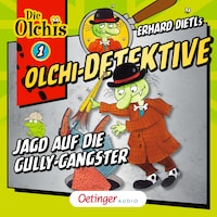Olchi-Detektive 1. Jagd auf die Gully-Gangster