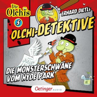 Olchi-Detektive 5. Die Monsterschwäne vom Hyde Park als Hörbuch