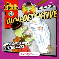 Olchi-Detektive 9. Horrorspuk und Geisterspucke