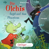 Die Olchis. Jagd auf das Phantom
