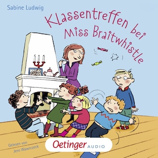 Miss Braitwhistle 4. Klassentreffen bei Miss Braitwhistle als Hörbuch