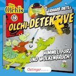 Olchi-Detektive 19. Himmel, Furz und Wolkenbruch!