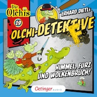 Olchi-Detektive 19. Himmel, Furz und Wolkenbruch!