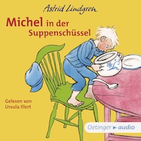 Michel aus Lönneberga 1. Michel in der Suppenschüssel