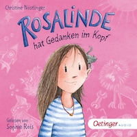Rosalinde hat Gedanken im Kopf