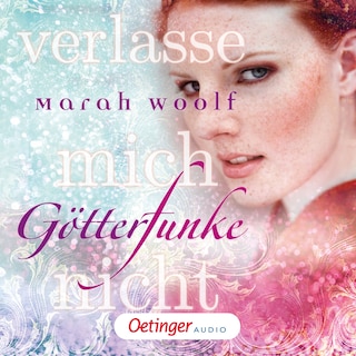 GötterFunke 3. Verlasse mich nicht als Hörbuch