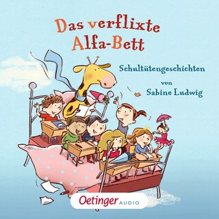Das verflixte Alfa-Bett. Schultütengeschichten von Sabine Ludwig als Hörbuch