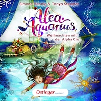 Alea Aquarius. Weihnachten mit der Alpha Cru