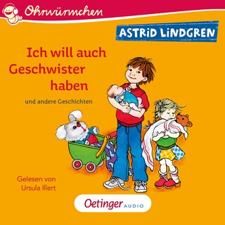 Ich will auch Geschwister haben und andere Geschichten als Hörbuch