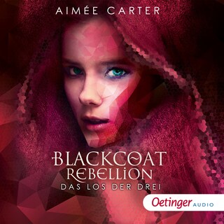 Blackcoat Rebellion 1. Das Los der Drei als Hörbuch