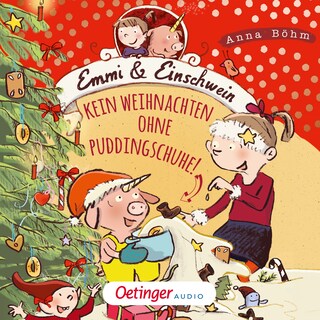 Emmi & Einschwein 4. Kein Weihnachten ohne Puddingschuhe! als Hörbuch