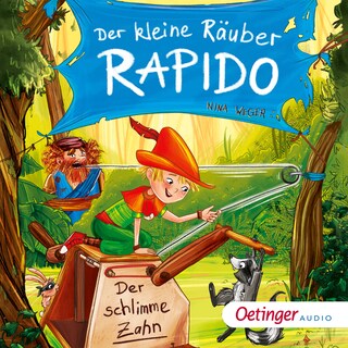 Der kleine Räuber Rapido 3. Der schlimme Zahn als Hörbuch