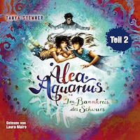 Alea Aquarius 7 Teil 2. Im Bannkreis des Schwurs