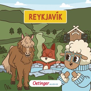 Rund um die Welt mit Fuchs und Schaf 8. Reykjavík als Hörbuch