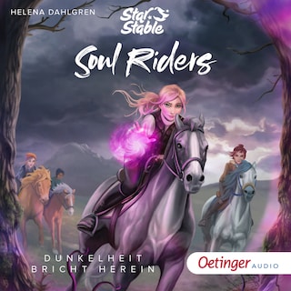 Star Stable: Soul Riders 3. Dunkelheit bricht herein als Hörbuch
