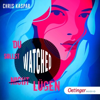 Watched. Du sollst (nicht) lügen als Hörbuch