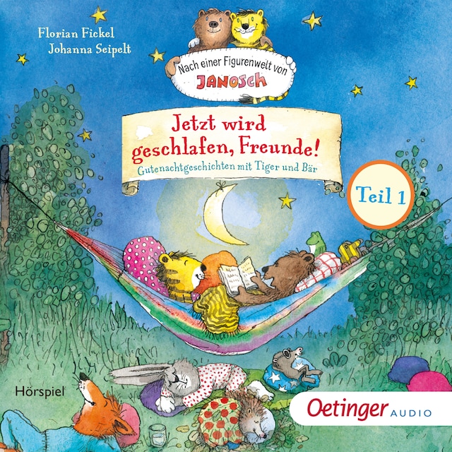 Book cover for Jetzt wird geschlafen, Freunde! Gutenachtgeschichten mit Tiger und Bär. Teil 1