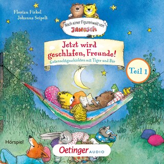 Nach einer Figurenwelt von Janosch. Jetzt wird geschlafen, Freunde! Teil 1 als Hörbuch