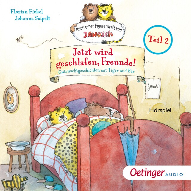 Book cover for Jetzt wird geschlafen, Freunde! Gutenachtgeschichten mit Tiger und Bär. Teil 2
