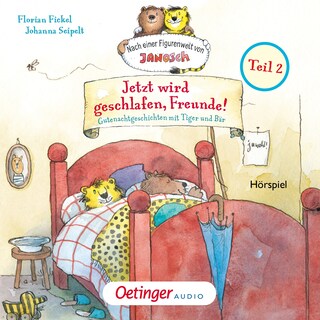 Nach einer Figurenwelt von Janosch. Jetzt wird geschlafen, Freunde! Teil 2 als Hörbuch