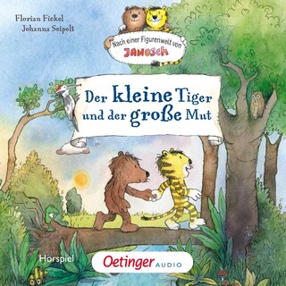 Nach einer Figurenwelt von Janosch. Der kleine Tiger und der große Mut als Hörbuch