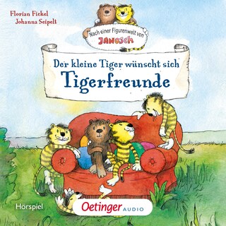 Nach einer Figurenwelt von Janosch. Der kleine Tiger wünscht sich Tigerfreunde als Hörbuch