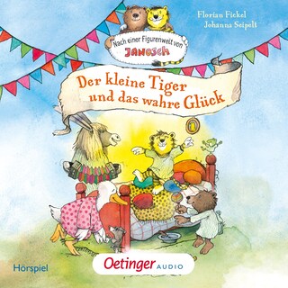 Nach einer Figurenwelt von Janosch. Der kleine Tiger und das wahre Glück als Hörbuch