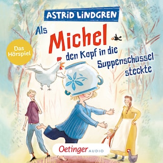 Als Michel den Kopf in die Suppenschüssel steckte als Hörbuch
