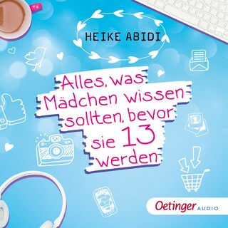 Alles, was Mädchen wissen sollten, bevor sie 13 werden als Hörbuch