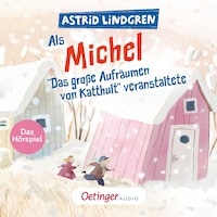 Als Michel "Das große Aufräumen von Katthult" veranstaltete