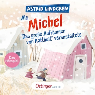 Als Michel "Das große Aufräumen von Katthult" veranstaltete als Hörbuch