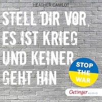 Stell dir vor, es ist Krieg und keiner geht hin