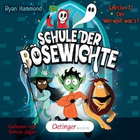 Schule der Bösewichte 1. Lektion 1: Der Werwolf war's!