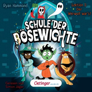 Schule der Bösewichte 1. Lektion 1: Der Werwolf war's! als Hörbuch
