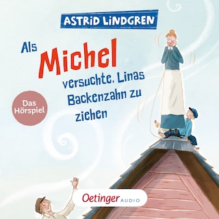 Als Michel versuchte, Linas Backenzahn zu ziehen als Hörbuch