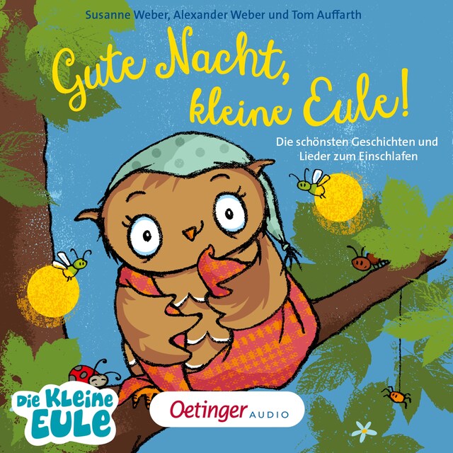 Book cover for Gute Nacht, kleine Eule! Die schönsten Geschichten und Lieder zum Einschlafen
