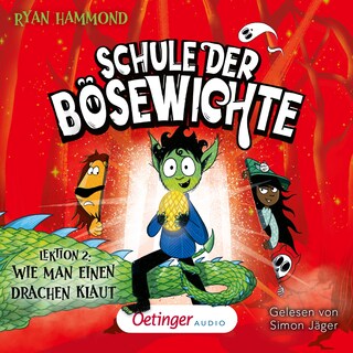 Schule der Bösewichte 2. Lektion 2: Wie man einen Drachen klaut als Hörbuch