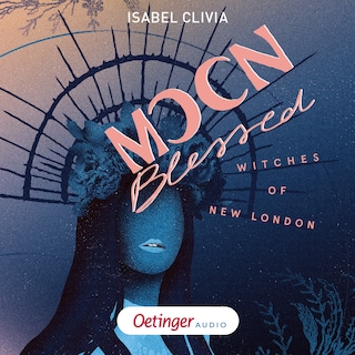 Witches of New London 2. Moonblessed als Hörbuch