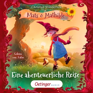 Mats und Mathilde 2. Eine abenteuerliche Reise als Hörbuch