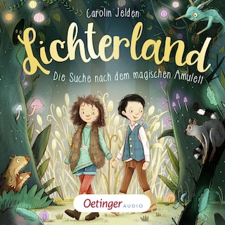 Lichterland 1. Die Suche nach dem magischen Amulett als Hörbuch