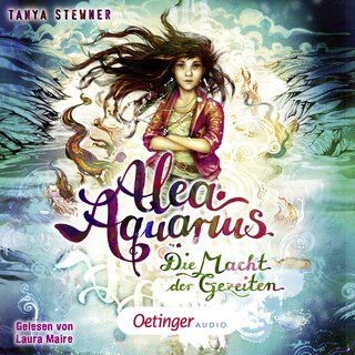 Alea Aquarius 4. Die Macht der Gezeiten als Hörbuch