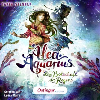 Alea Aquarius 5. Die Botschaft des Regens als Hörbuch