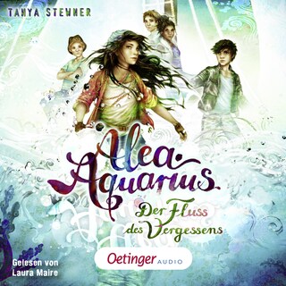 Alea Aquarius 6. Der Fluss des Vergessens als Hörbuch
